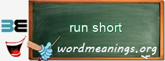 WordMeaning blackboard for run short